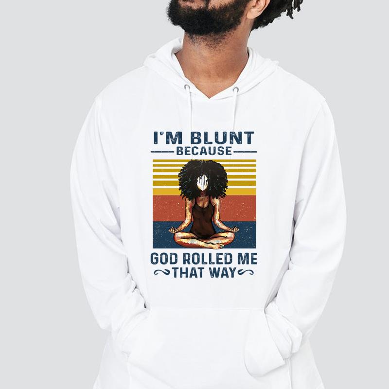 Yoga I'm Blunt Because God Rolled That Way shirt 1