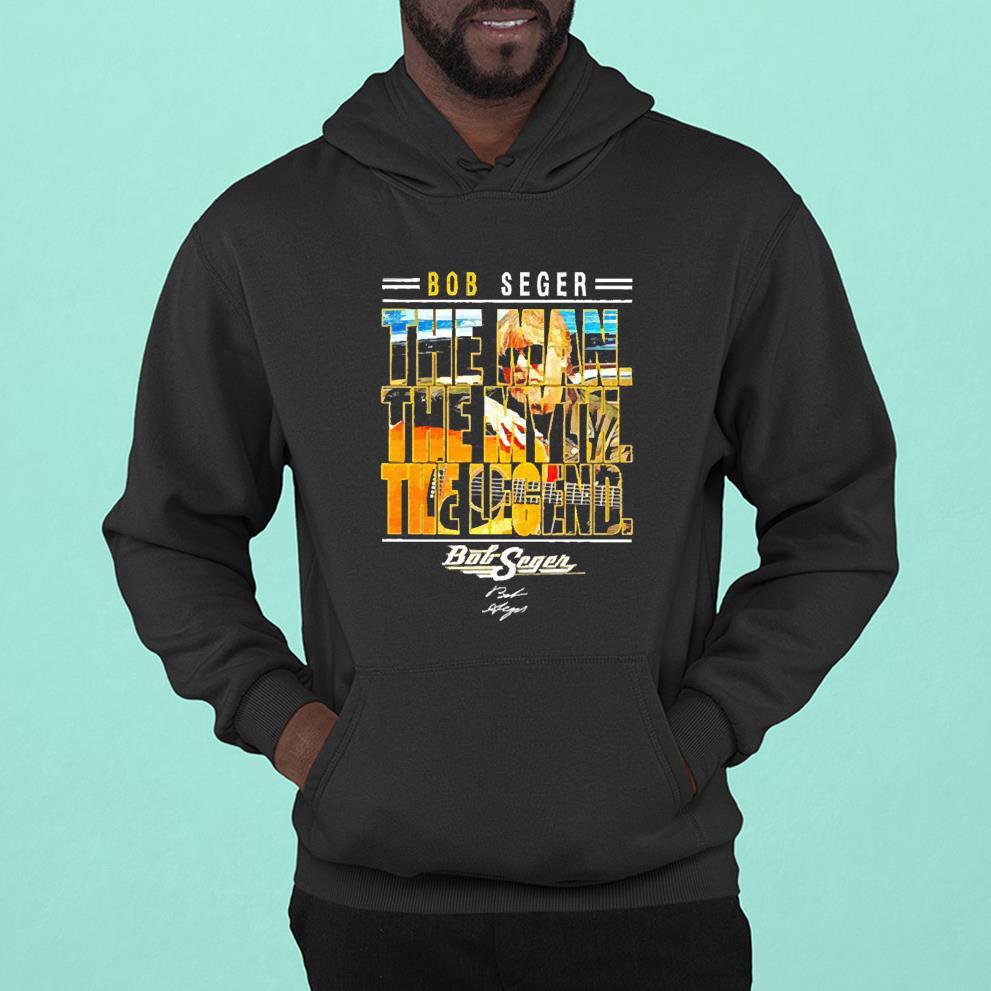 hue173 bob seger the man the myth the legend signature shirt hoodie - Bob Seger the man the myth the legend signature shirt