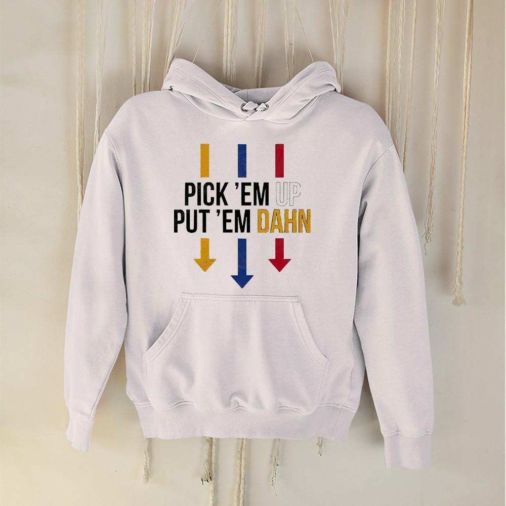 Pick ’em up put ’em dahn shirt 1