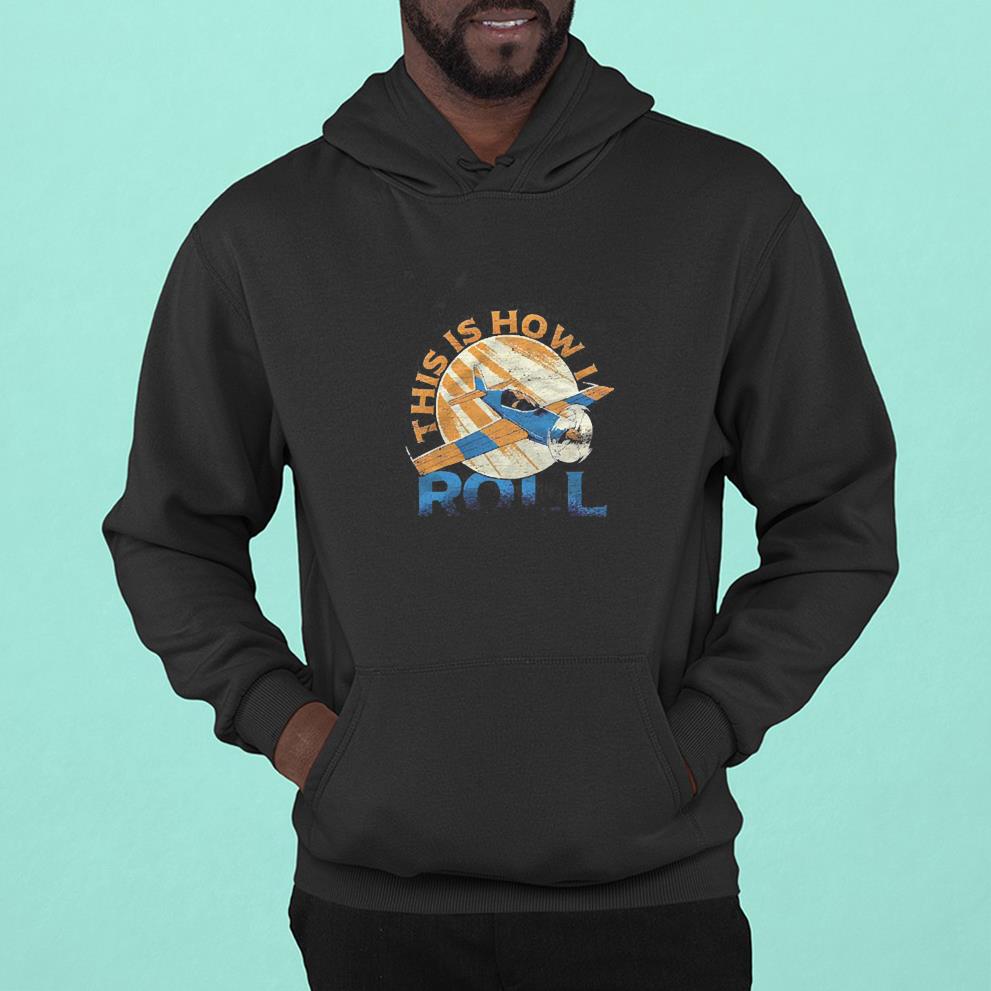 hue173 this is how i roll pilot shirt hoodie - This Is How I Roll Pilot Shirt