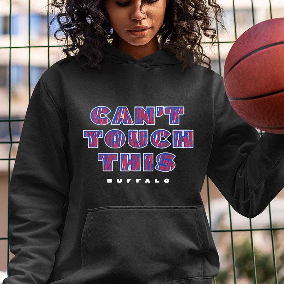 hue1801 cant touch this buffalo bills shirt hoodie - Cant touch this Buffalo Bills shirt