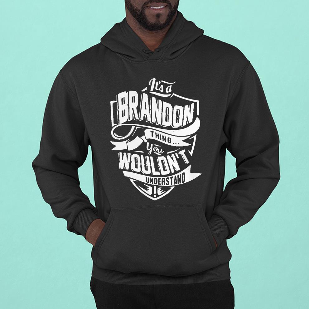 It’s a Brandon thing you wouldn’t understand hoodie 1