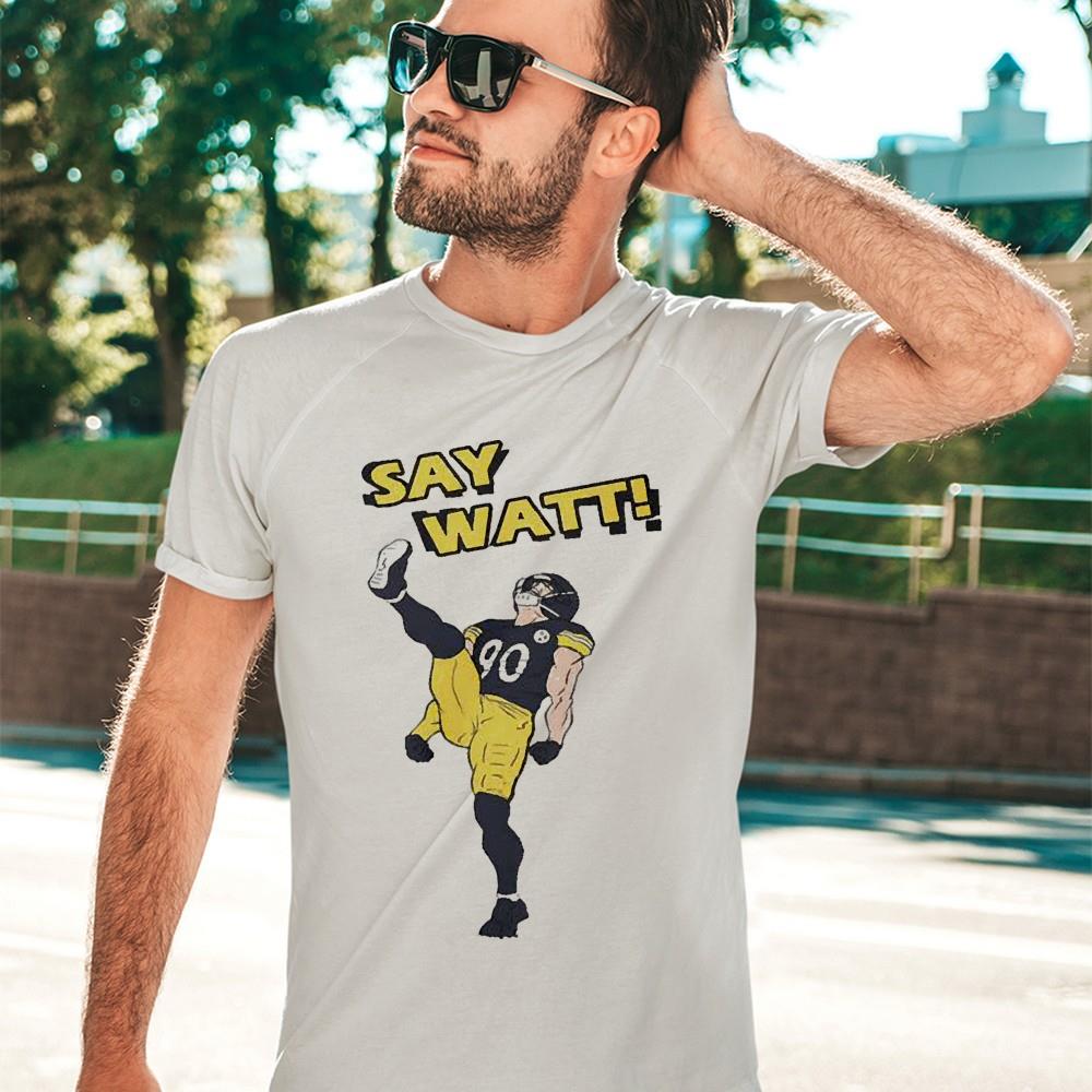 Pittsburgh Steelers say Watt shirt 1