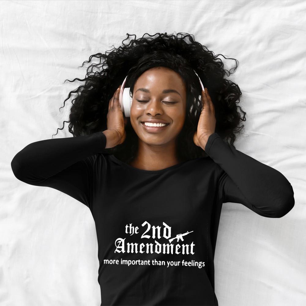 The 2nd Amendment more important than your feelings shirt 1