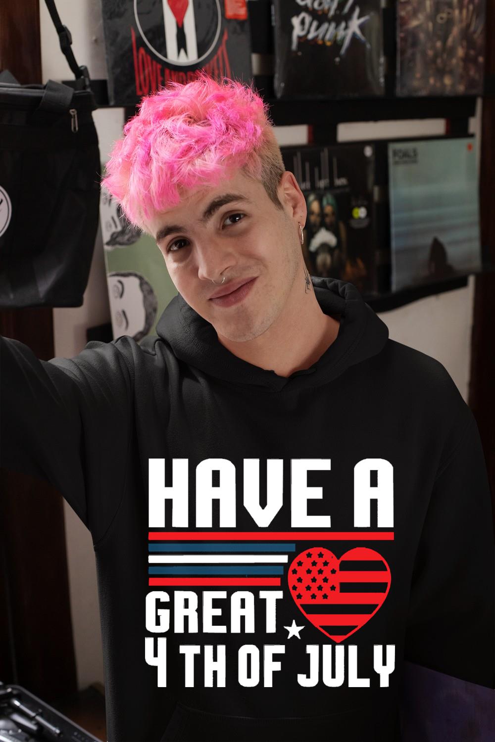 Have a Great 4th of July Independence day shirt 1