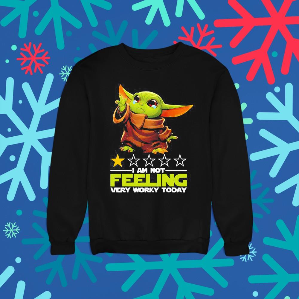 Baby Yoda I am not feeling very worky today shirt 1