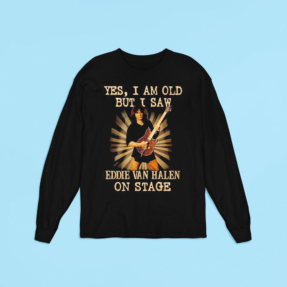 Yes I am old but I saw Eddie Van Halen on stage shirt 1