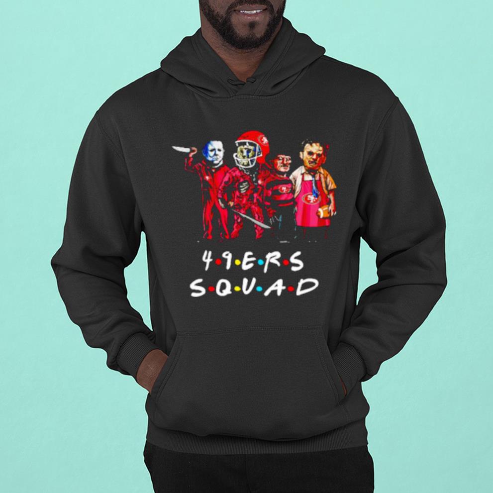 hue2101 the san francisco 49ers squad horror killers friends nfl shirt hoodie - The San Francisco 49ers Squad Horror Killers Friends Nfl Shirt