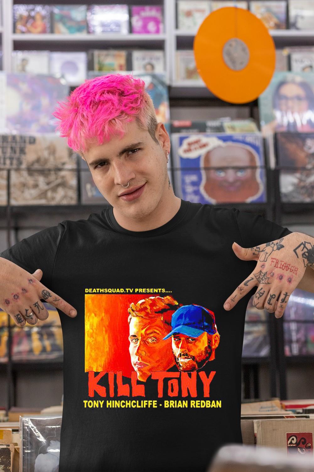 Kill Tony – Tony Hinchcliffe Brian Redban shirt 1