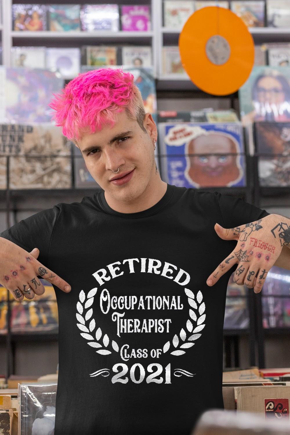 Retired Occupational Therapist Class Of 2021 Ot Retirement shirt 1