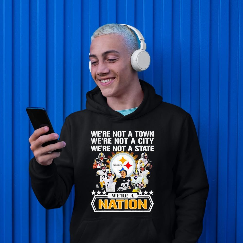 hue2201 pittsburgh steelers we re not a town we re not a state we re a nation shirt hoodie - Pittsburgh Steelers We’re Not A Town We’re Not A State We’re A Nation Shirt