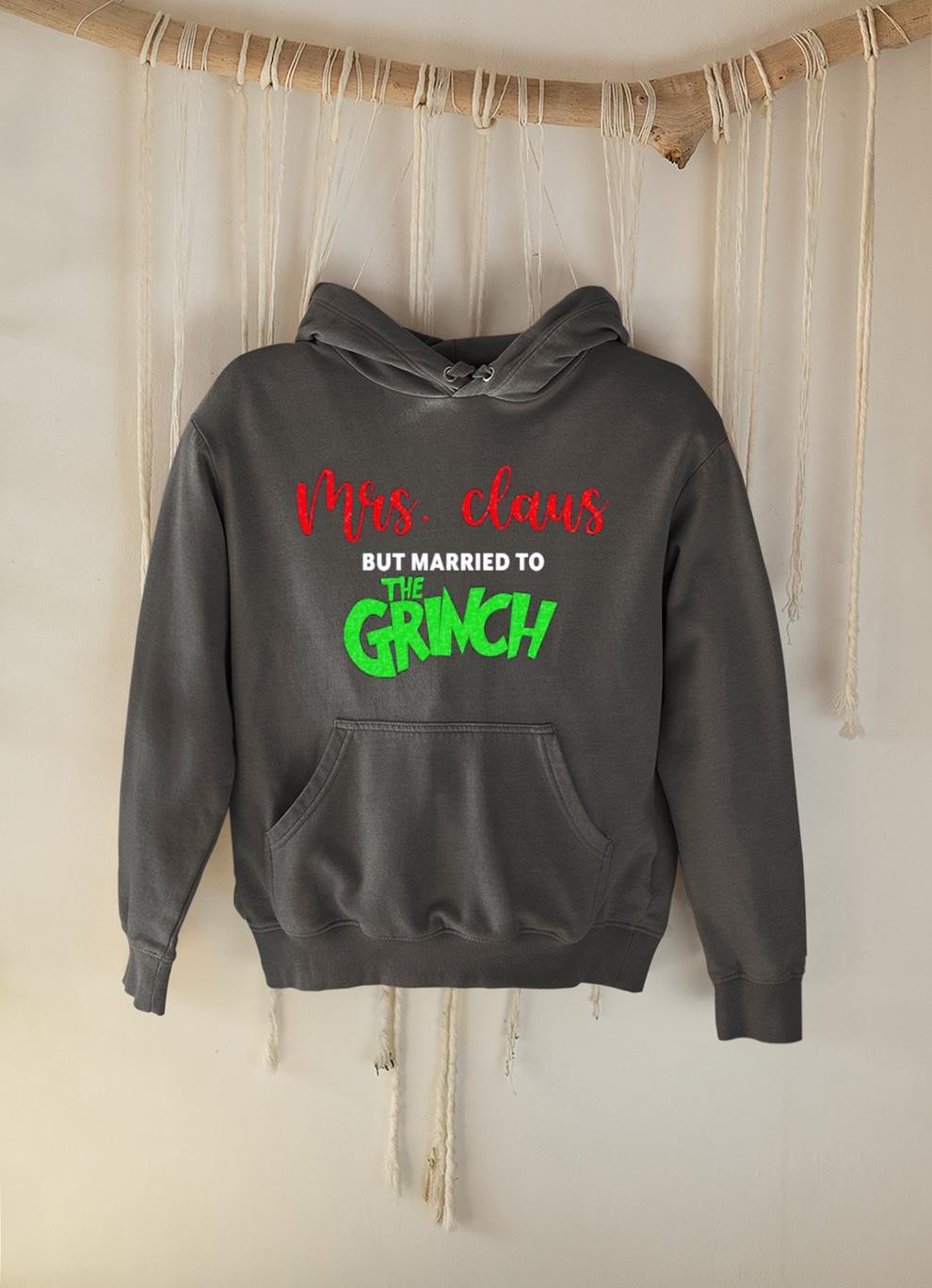 Mrs Claus but married to the Grinch shirt 1