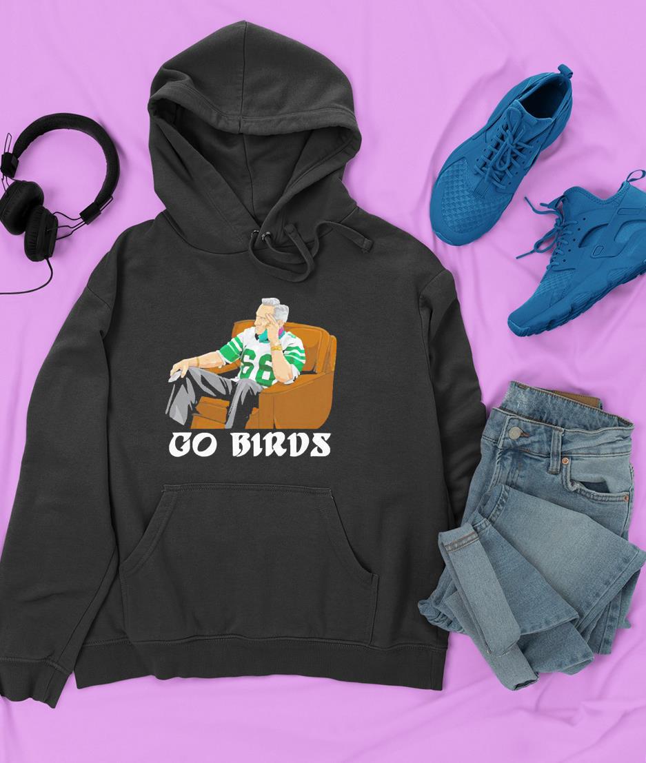 hue2401 go birds fire howie shirt 4th and jawn philadelphia eagles football shirt hoodie - Go Birds Fire Howie Shirt 4Th And Jawn Philadelphia Eagles Football shirt