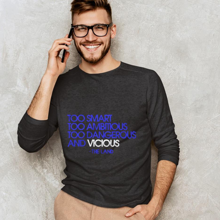 Young Dolph too smart too ambitious too dangerous and vicious the land shirt 1