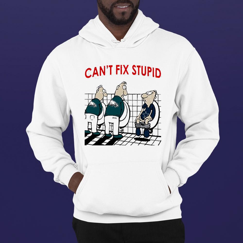 Cant Fix Stupid Funny Philadelphia Eagles NFL 2022 Shirt 1