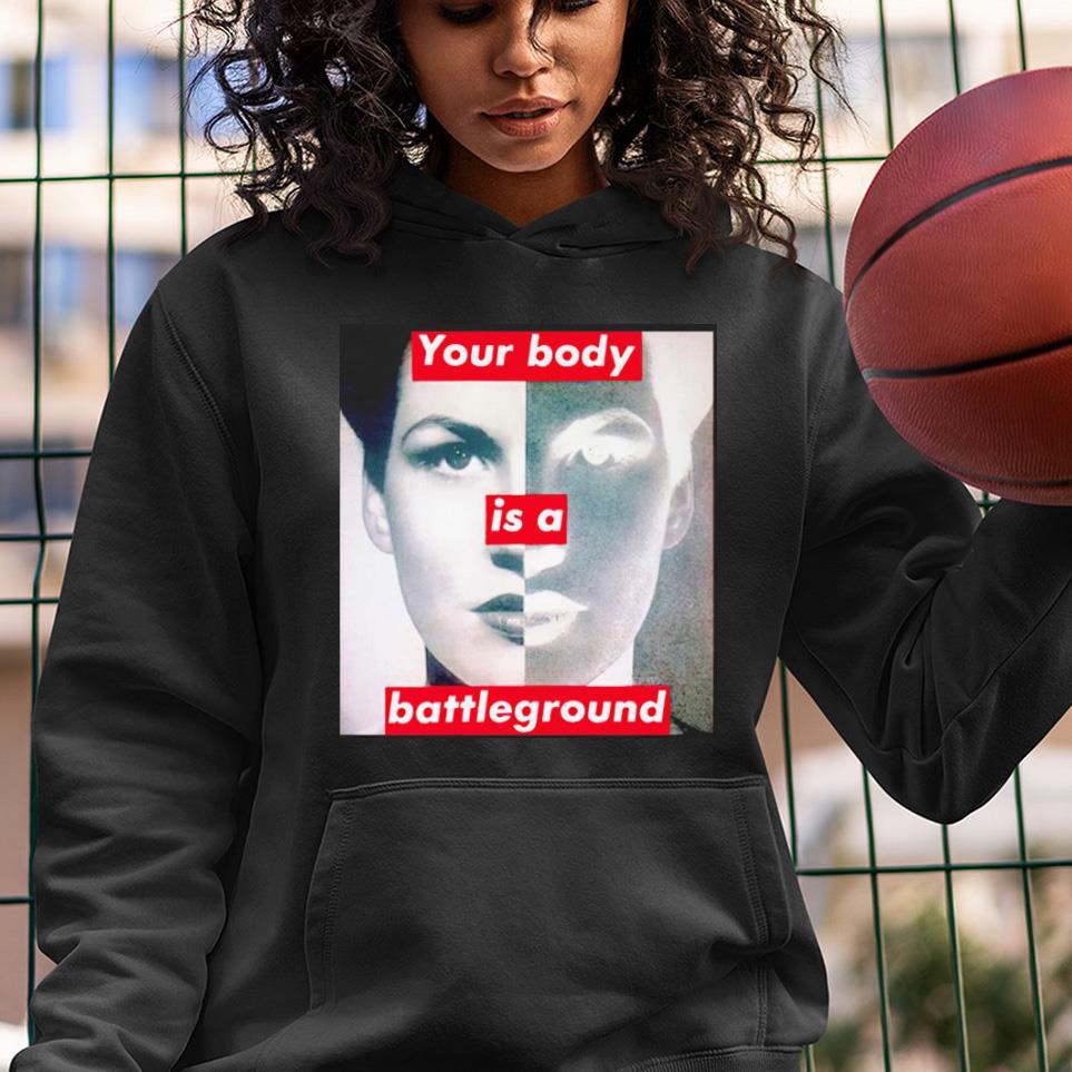 Barbara Kruger your body is a battleground shirt 1