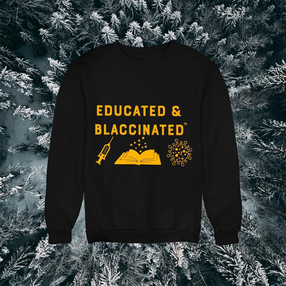 Educatyed And Blaccinated shirt 1