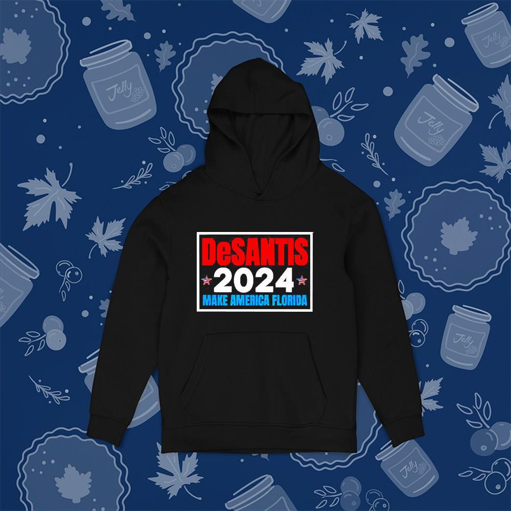 hue252 desantis 2024 make america florida shirt hoodie - DeSantis 2024 Make America Florida Shirt