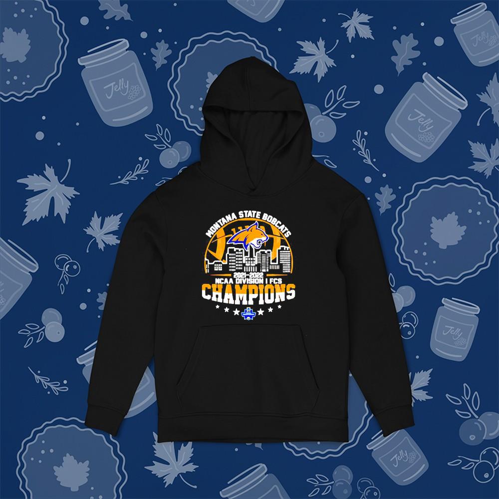 hue252 montana state bobcats 2021 2022 ncaa division i fcs champions shirt hoodie - Montana State Bobcats 2021 2022 NCAA Division I FCS Champions shirt