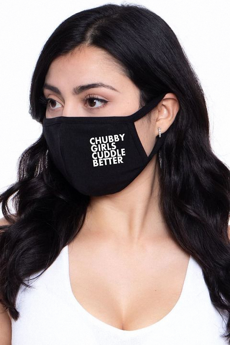 Chubby Girls Cuddle Better Washable Reusable Face Mask 1 Face Mask
