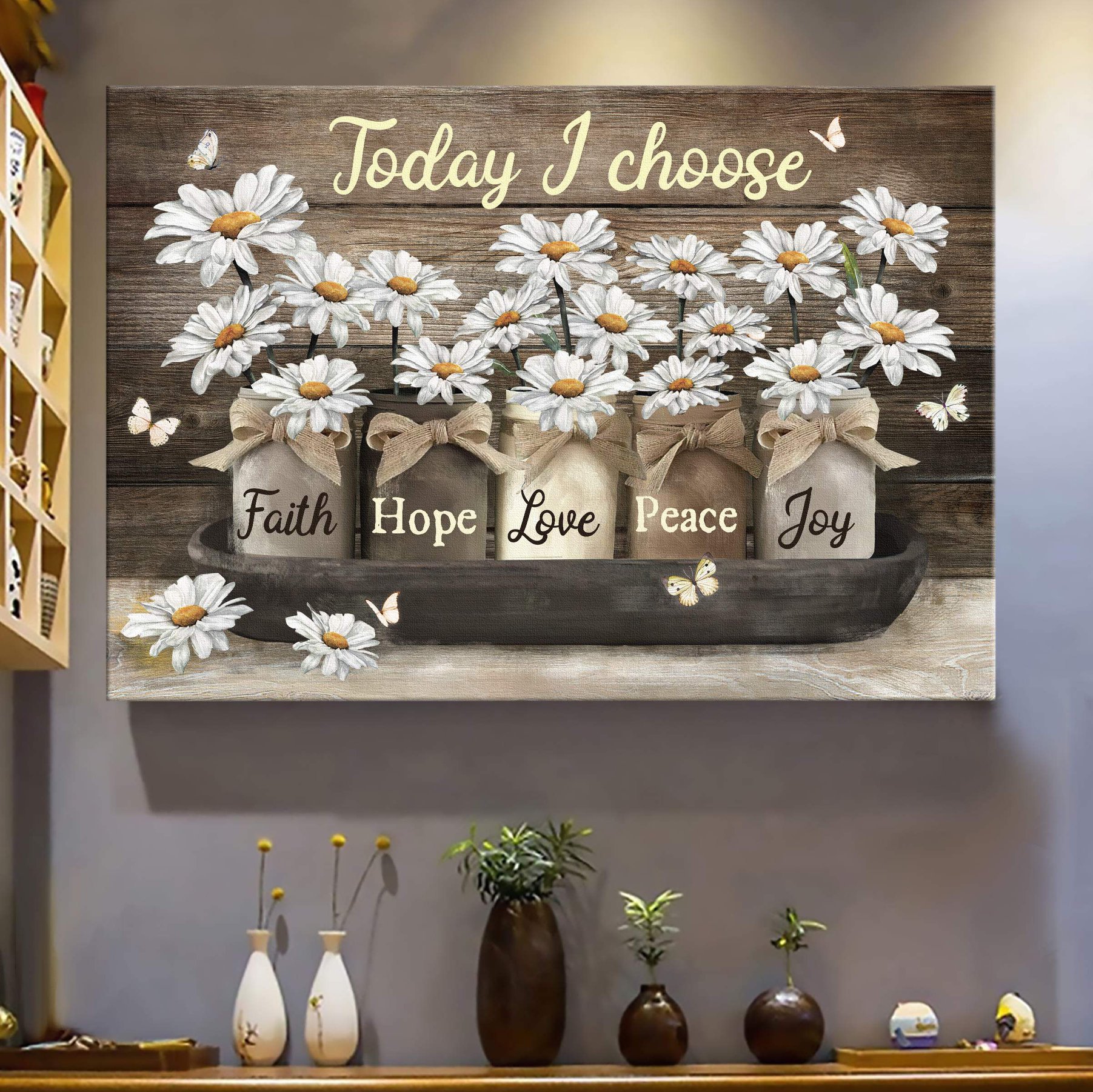Daisy jar Today I choose faith, hope, love, peace, joy Jesus Lands 1