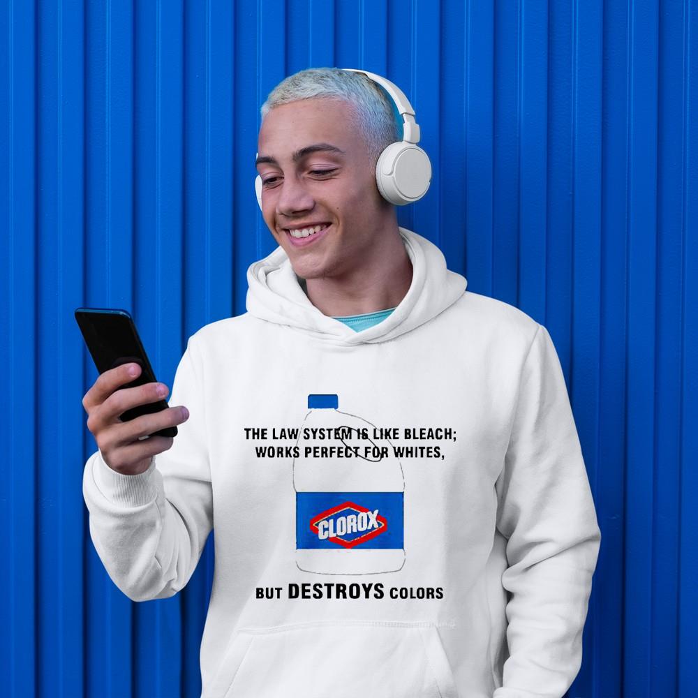 The law system is like bleach works perfect for whites but Destroys colors Clorox shirt 1 Marvelcomicsteeshirt News