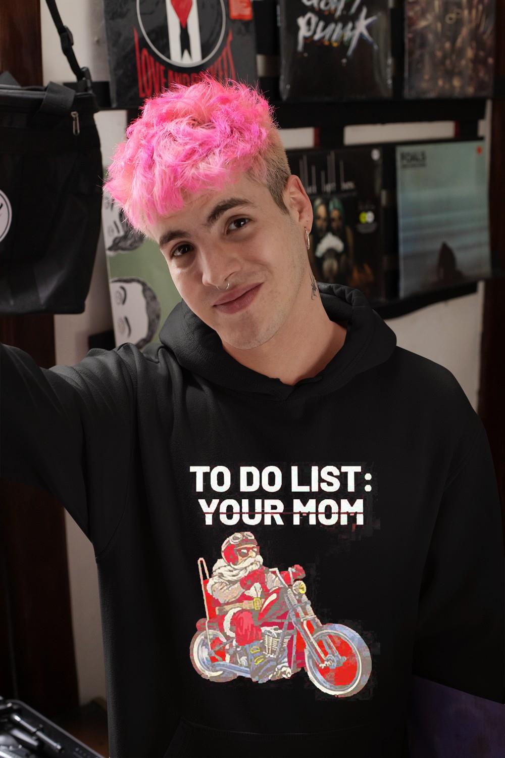 hue53 santa claus motorcycle to do list your mom shirt hoodie - Santa Claus Motorcycle To Do List Your Mom shirt
