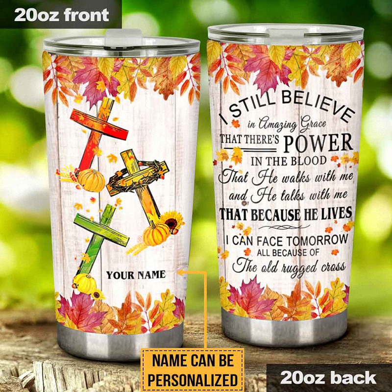 I Still Believe Christian Personalized Tumbler 1 Custom Name, Tumbler
