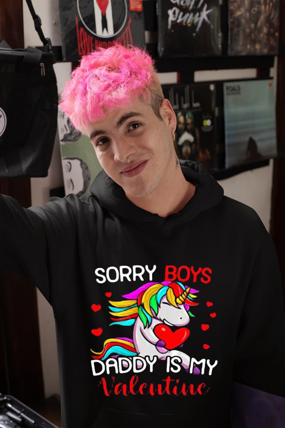 Unicorn Sorry Boys Daddy Is My Valentine Shirt 1