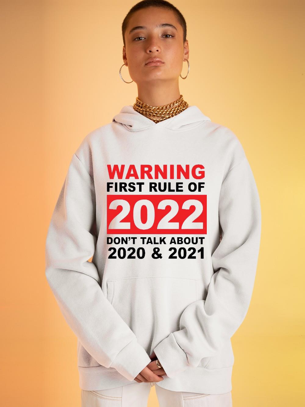 Warning first rule of 2022 don’t talk about 2020 and 2021 shirt 1 Clothing