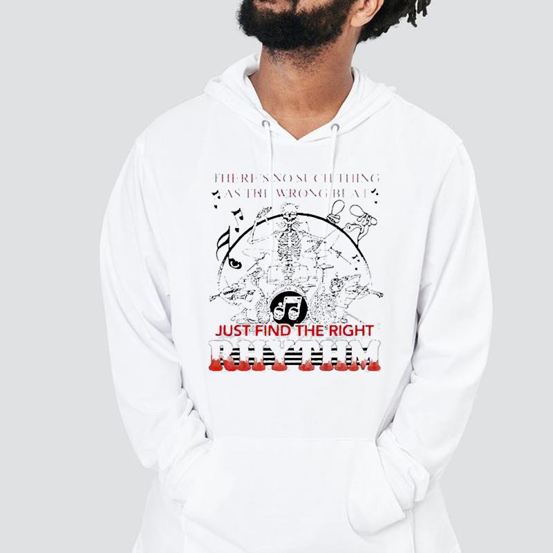 hue73 there s no such thing as the wrong beat just find the right rhythm 2021 shirt hoodie - There’s no such thing as the wrong beat just find the right Rhythm 2021 shirt