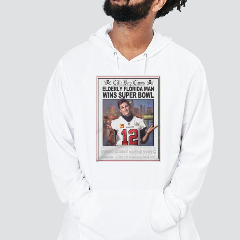 Title Bay Times Elderly Florida man wins Super Bowl Tom Brady shirt 1 Marvelcomicsteeshirt News