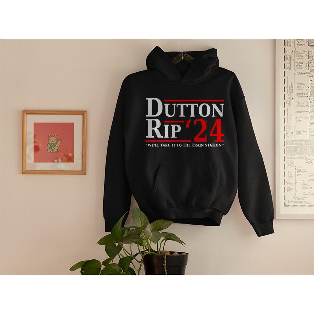 Dutton Rip 24 We’ll Take It To The Train Station Shirt 1