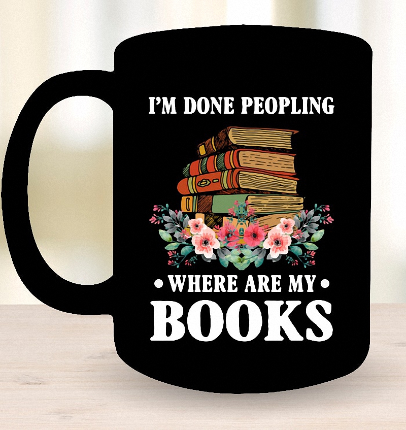 I'm Done Peopling Where Are My Books Mug 1