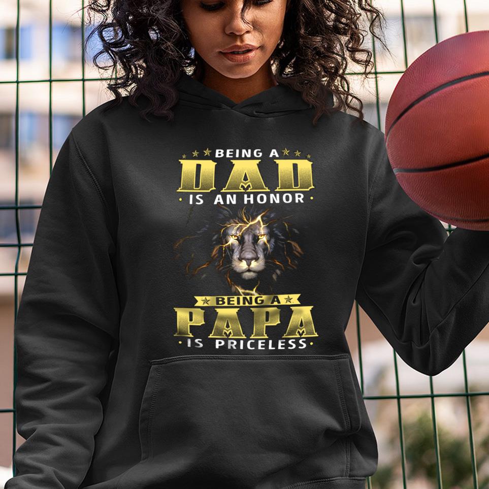 Lion Being a Dad is honor being Papa is priceless shirt 1