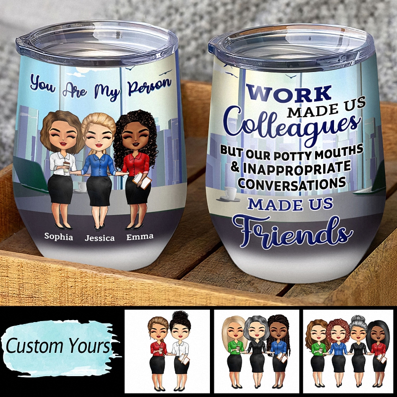 Work Made Us Colleagues Office Worker BFF Bestie Gift Wine Tumbler 5