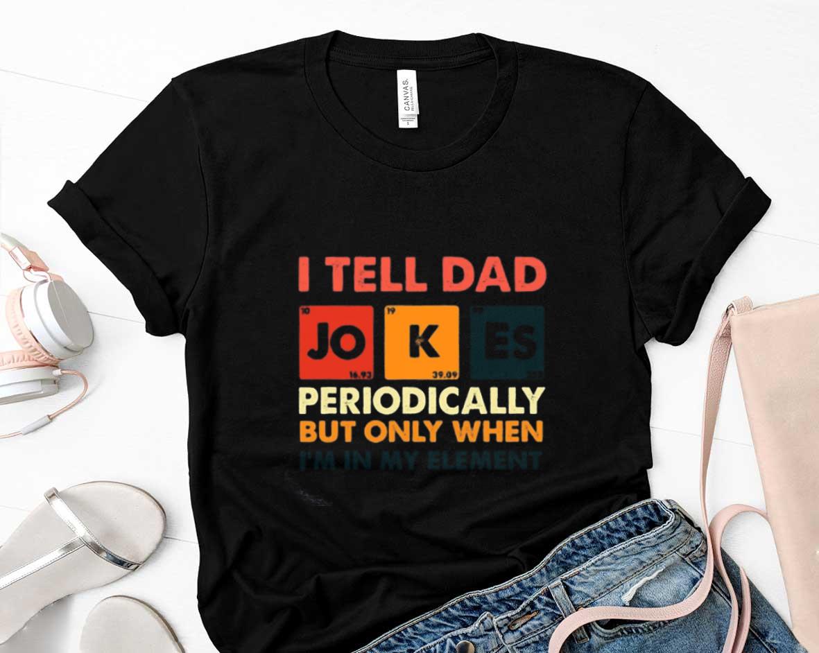 I Tell Dad Jokes Shirt Fathers Day Shirt I Tell Dad Jokes 1 Postmaloneshirt News
