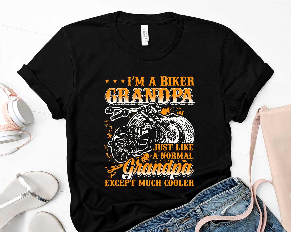 Im A Biker Grandpa A Normal Grandpa Except Cooler Father Day Shirt 30 Father's Day