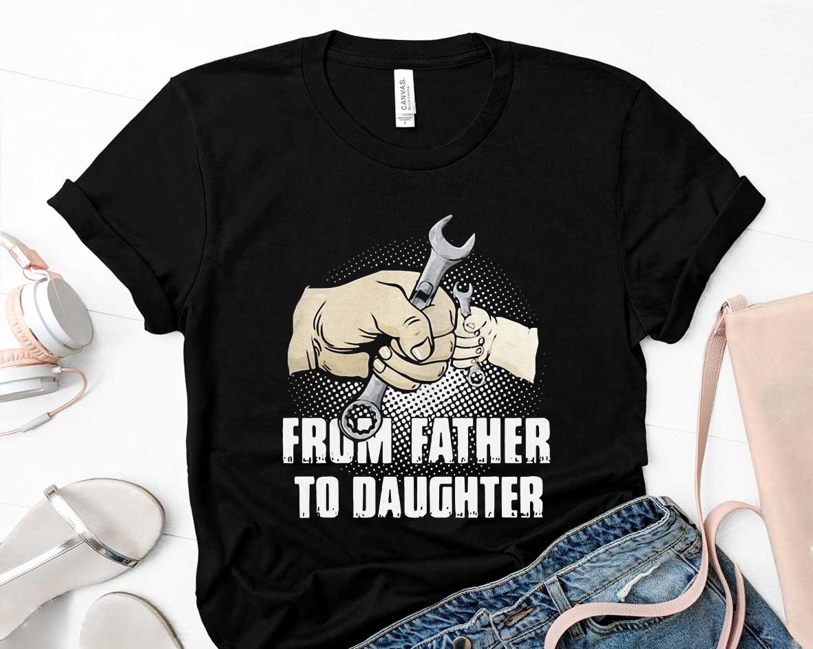 Mechanic from father to daughter Shirt 16 Father's Day
