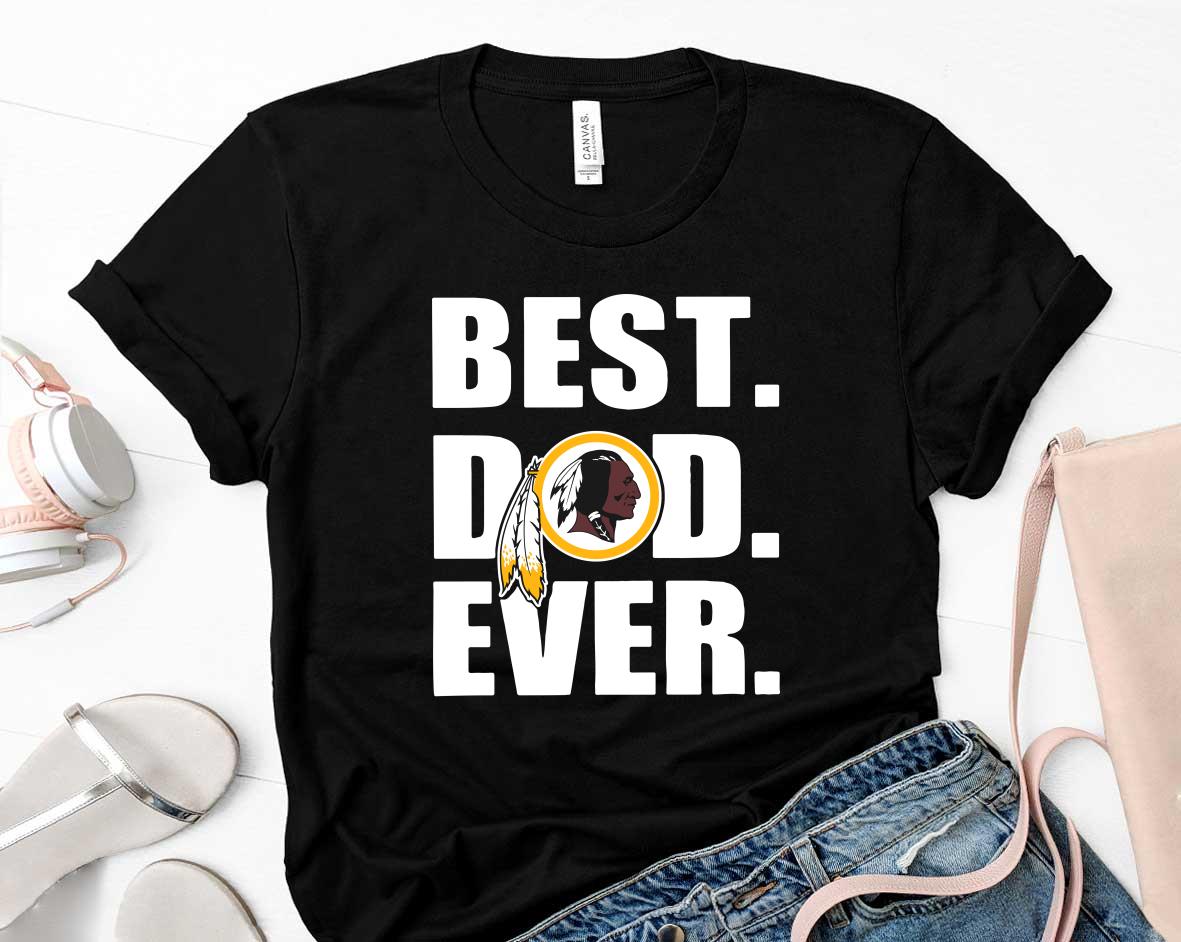 Washington Redskins Best Dad Ever Fathers Day Shirt 1 Postmaloneshirt News