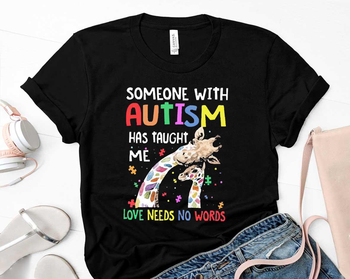 Giraffe someone with Autism has taught love needs no words shirt 4 Metallicatee News