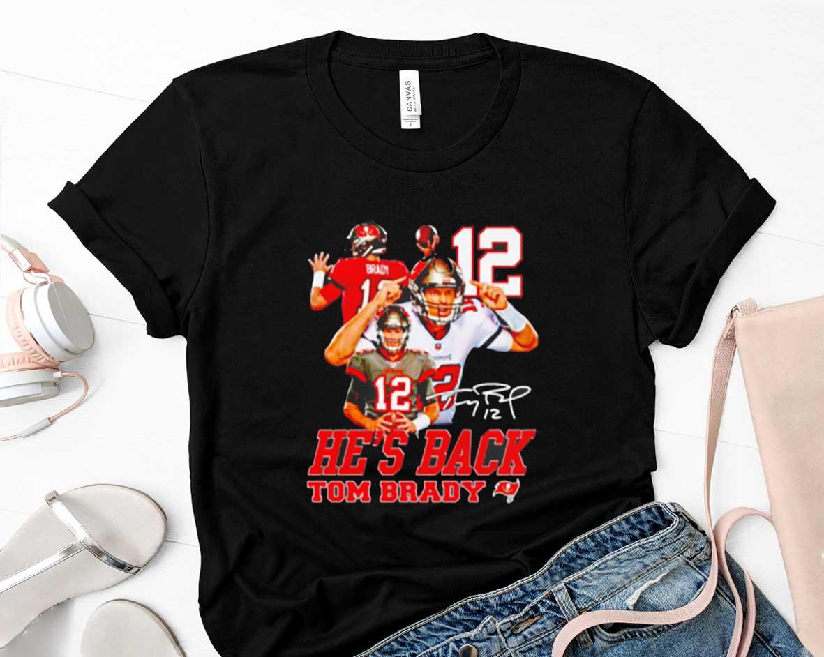 He’s back Tom Brady signature shirt 4 Alicebwalker News
