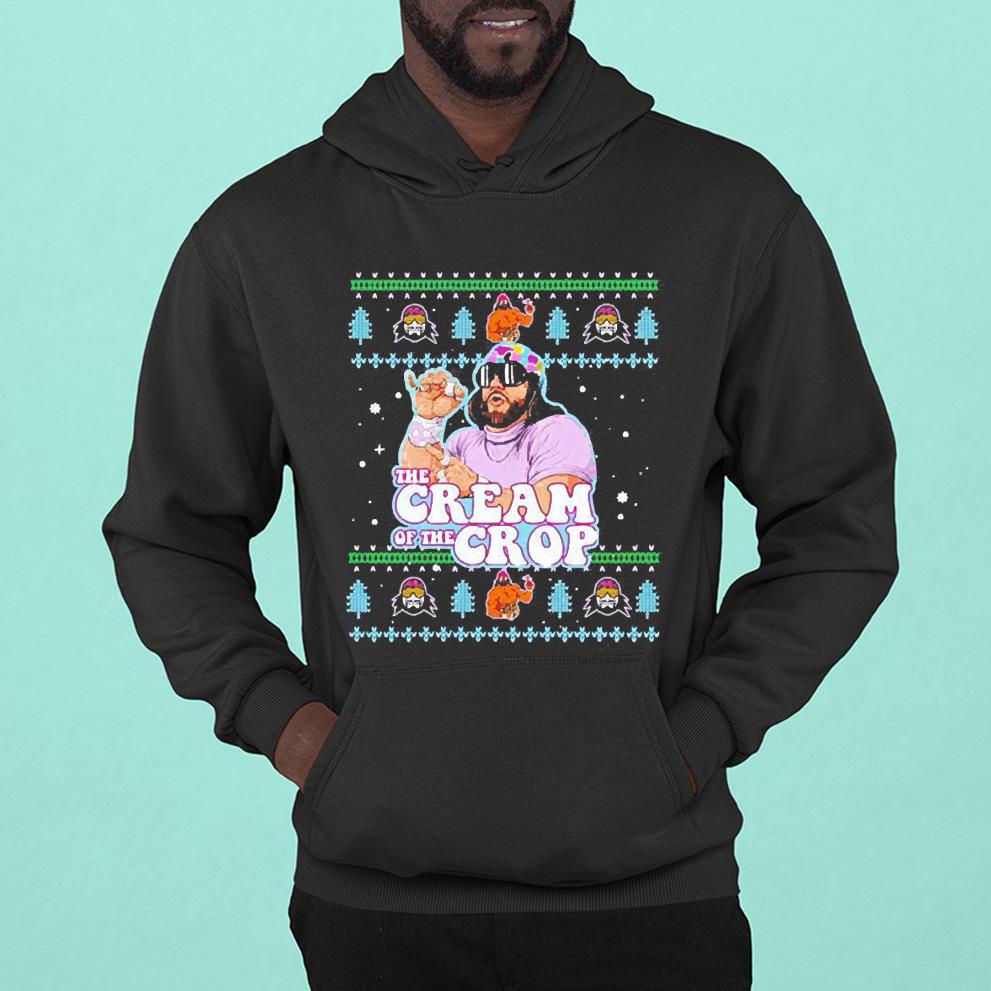l1012 macho the cream of the crop ugly christmas shirt hoodie - Macho the cream of the crop ugly Christmas shirt