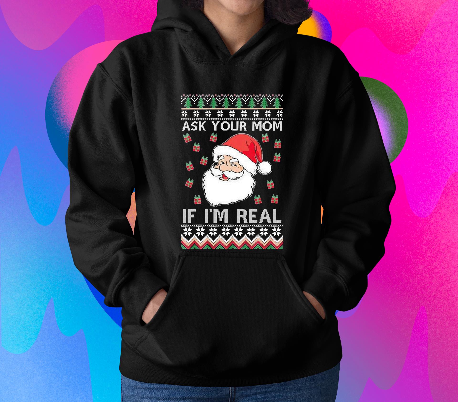 Dp Ugly Christmas Sweater Santa Claus Ask Your Mom If I’m Real 2022 Shirt 1 Gameofthronesteeshirt News