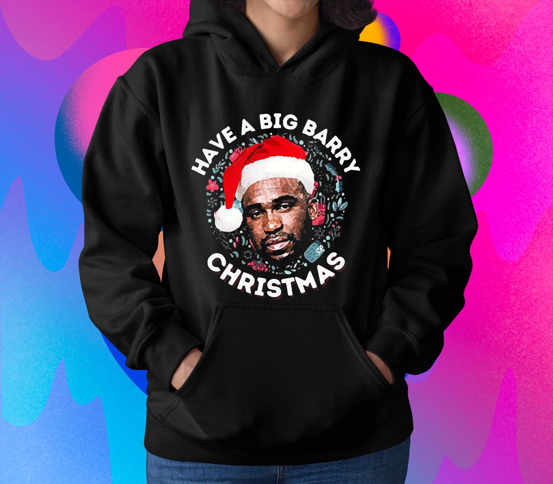 Have A Big Barry Wood Christmas Meme Shirt l112 have a big barry wood christmas meme shirt hoodie - Have A Big Barry Wood Christmas Meme Shirt
