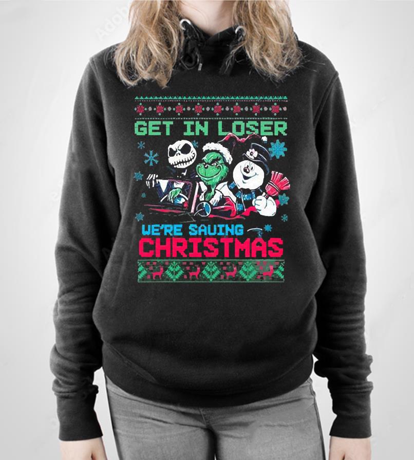 The Grinch Jack Skellington And Snowman Get In Loser We’re Going Saving Christmas Ugly 2022 Shirt 80 nurseteeshirt News