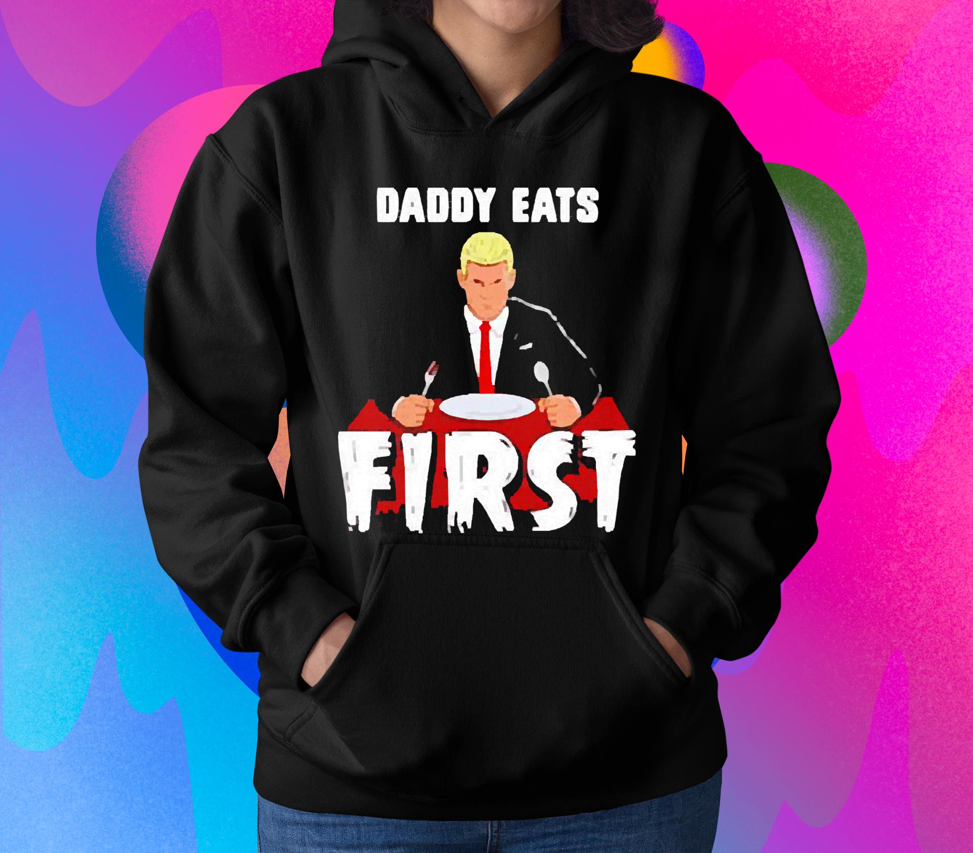 Daddy Eats First Shirt 1 Nursedaytee News