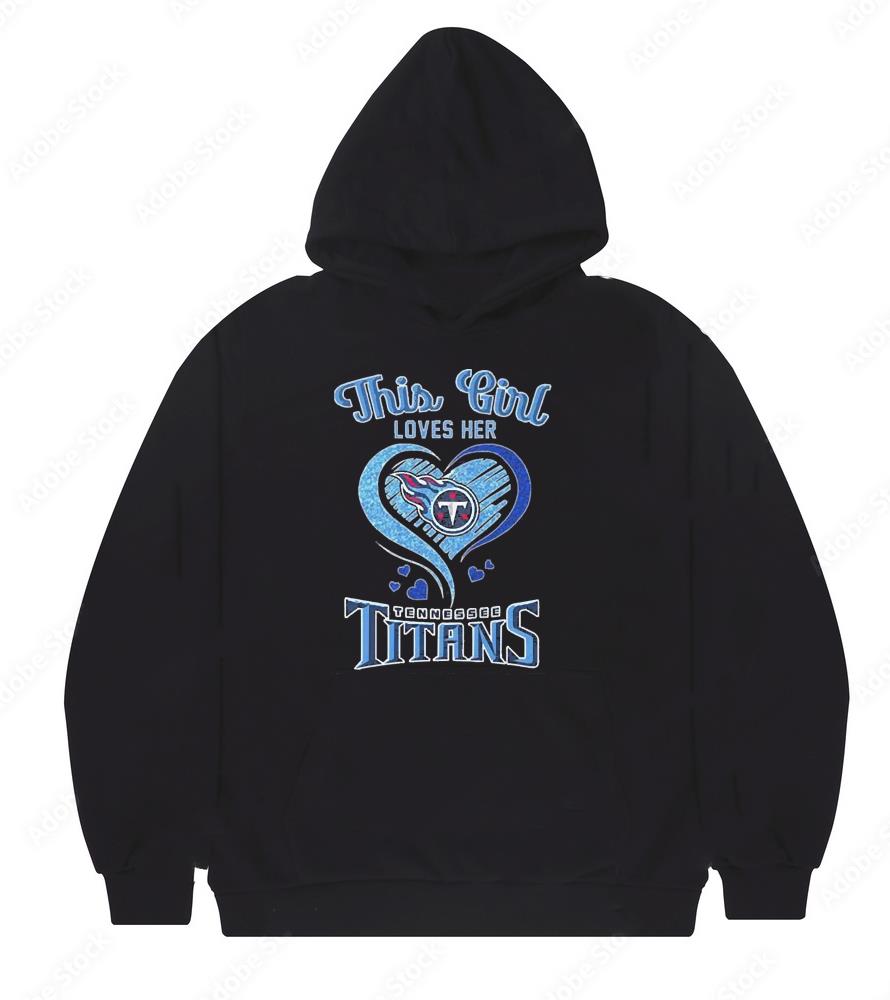 l1411 heart this girl loves her tennessee titans shirt hoodie - Heart This Girl Loves Her Tennessee Titans shirt