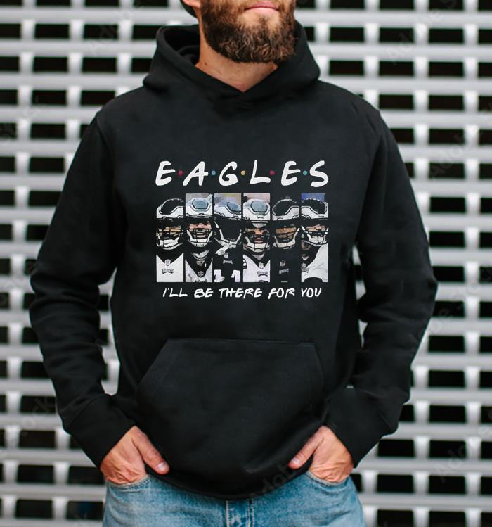 Philadelphia Eagles I’ll Be There For You Shirt 1 Gameofthronesteeshirt News