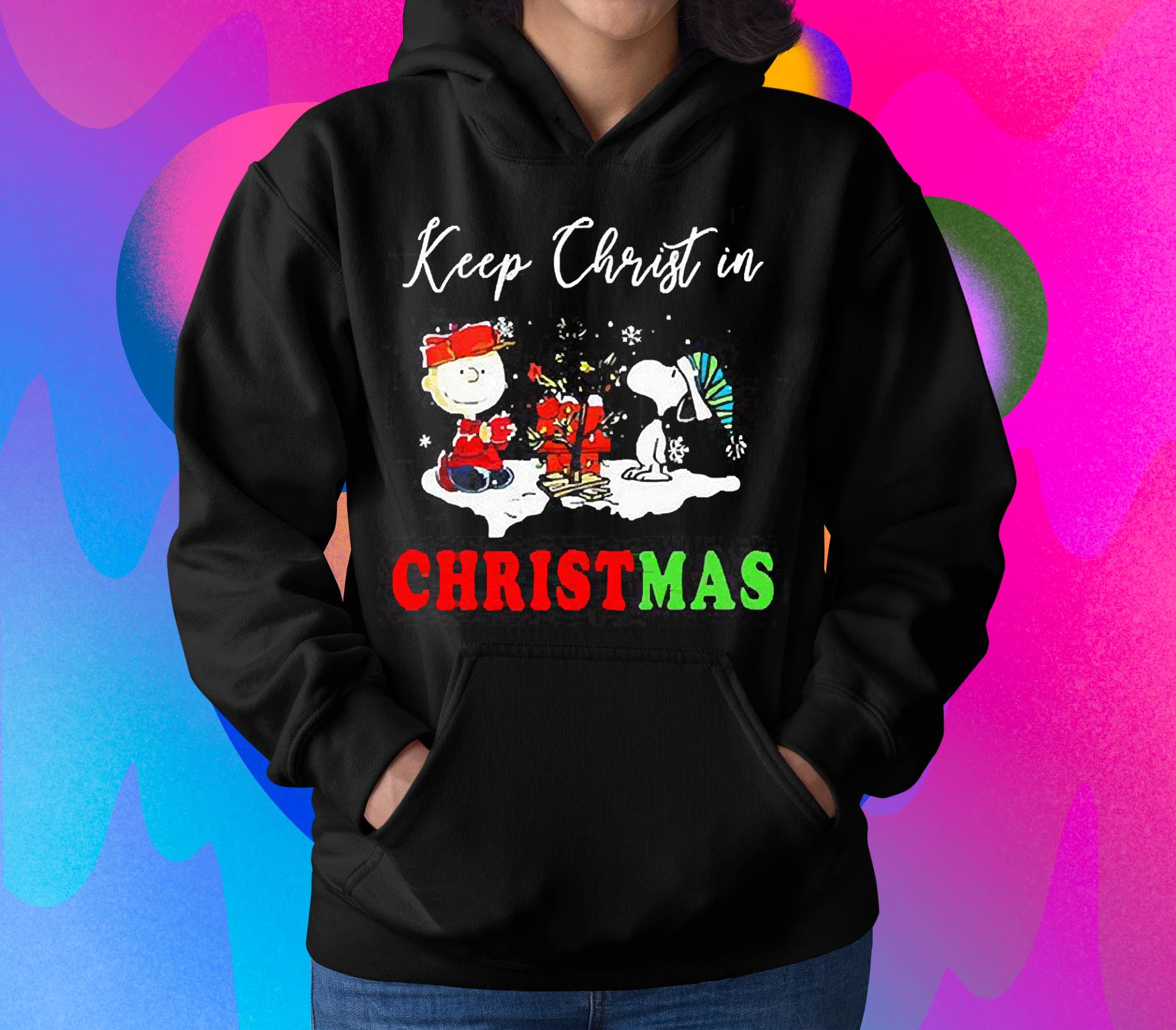 l1712 charlie brown snoopy keep christ in christmas shirt hoodie - Charlie Brown Snoopy Keep Christ In Christmas Shirt